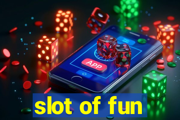 slot of fun