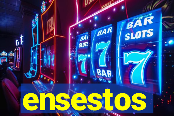 ensestos