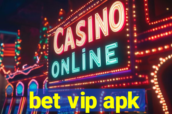 bet vip apk