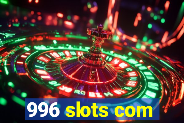 996 slots com