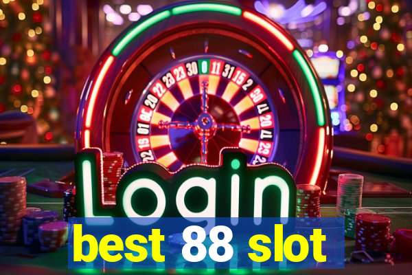 best 88 slot