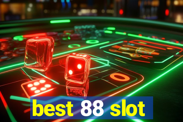 best 88 slot