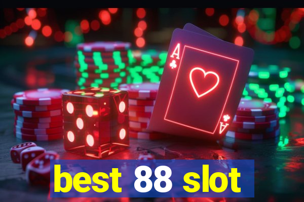 best 88 slot