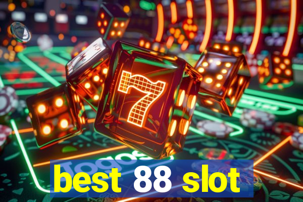 best 88 slot