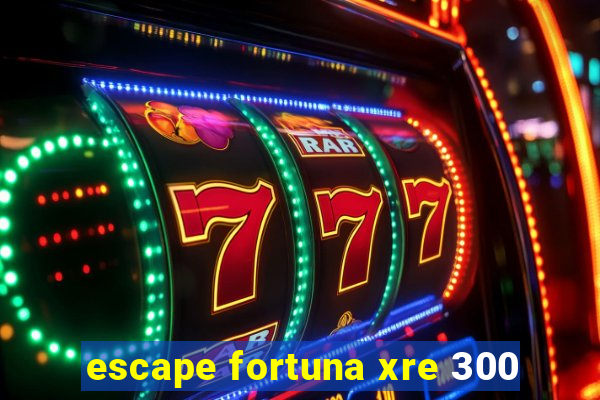 escape fortuna xre 300