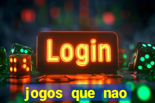 jogos que nao precisa colocar dinheiro