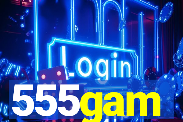 555gam