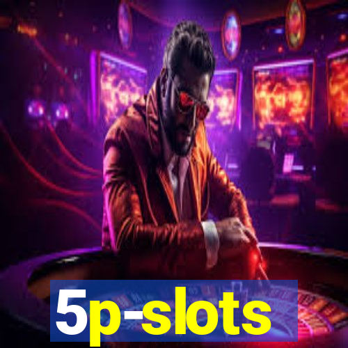 5p-slots