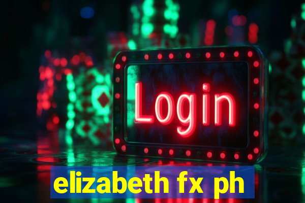 elizabeth fx ph