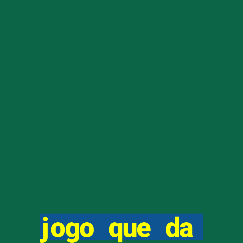 jogo que da dinheiro gratis