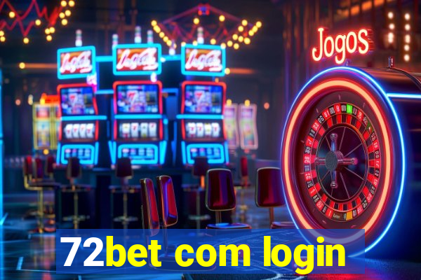 72bet com login