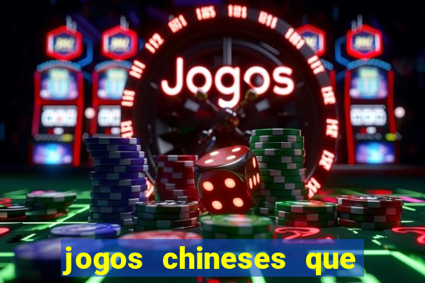 jogos chineses que d?o dinheiro