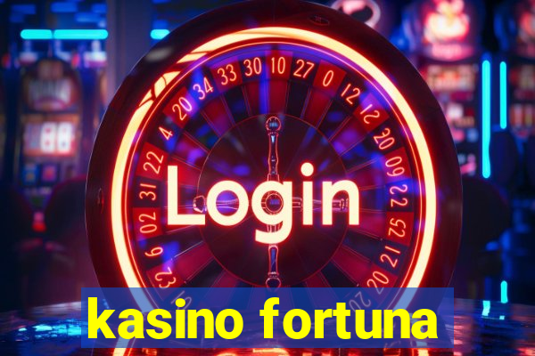 kasino fortuna