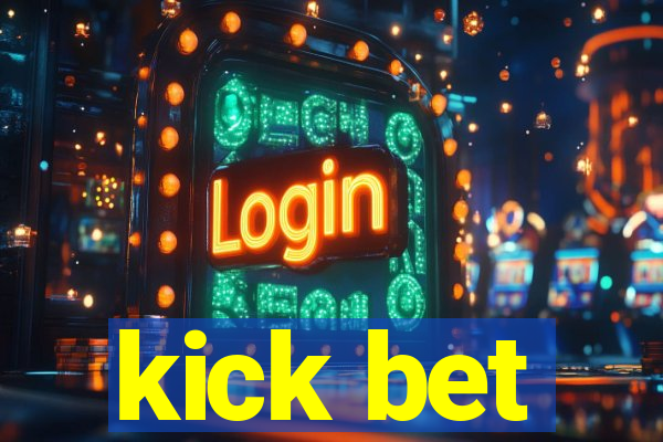 kick bet