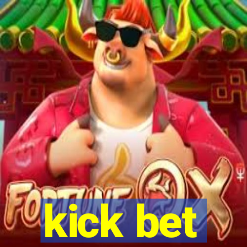 kick bet