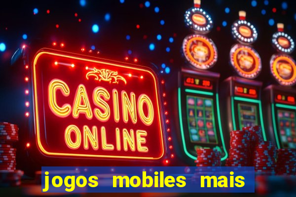 jogos mobiles mais jogados do mundo