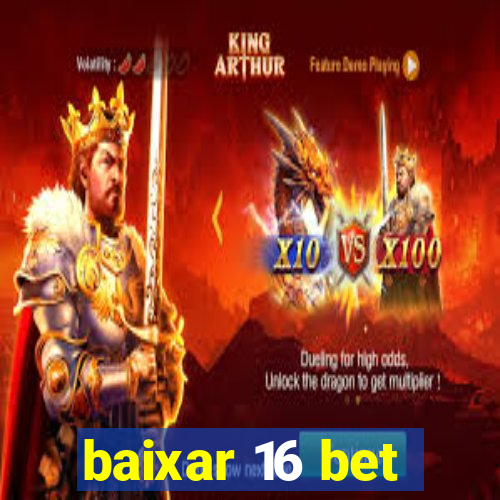 baixar 16 bet