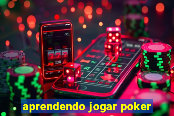 aprendendo jogar poker