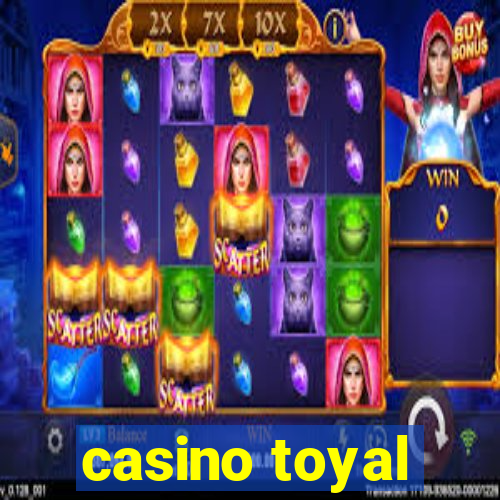 casino toyal