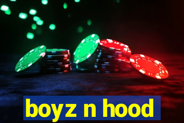 boyz n hood