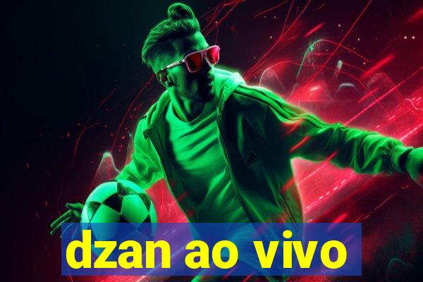 dzan ao vivo