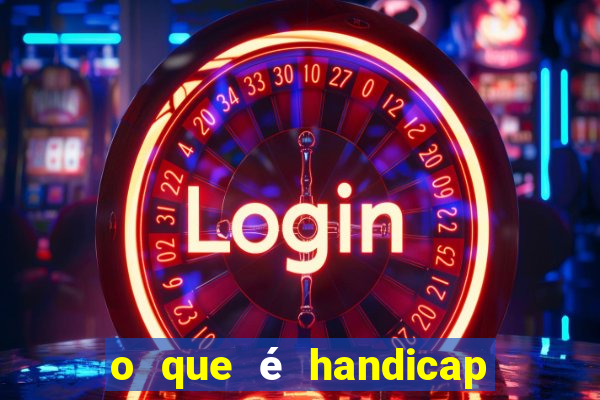 o que é handicap - 1.5