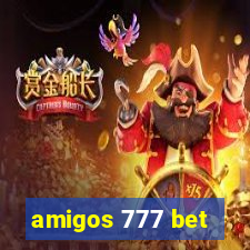 amigos 777 bet