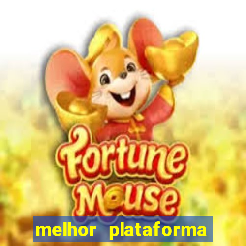 melhor plataforma jogo tigre