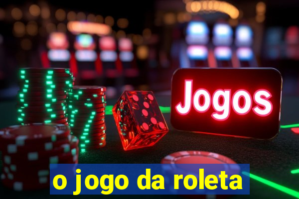 o jogo da roleta