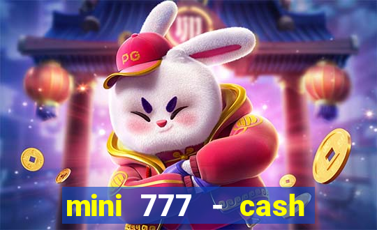 mini 777 - cash slot machine