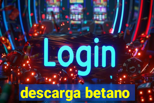 descarga betano