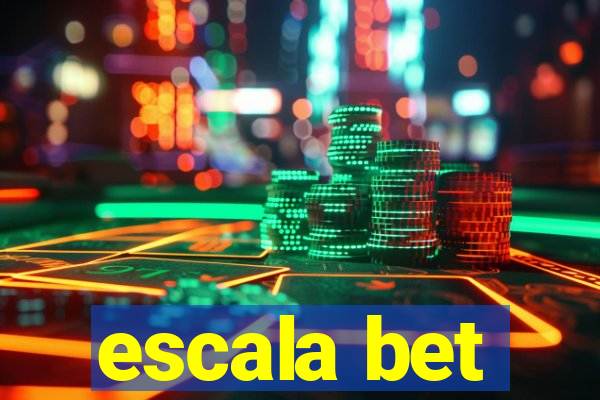 escala bet