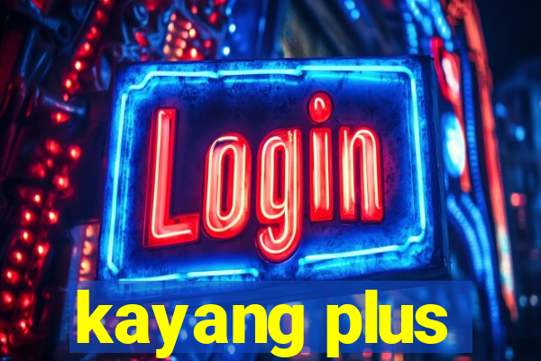 kayang plus