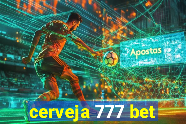 cerveja 777 bet