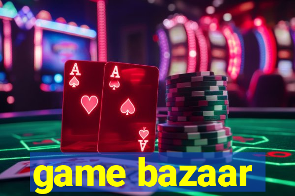 game bazaar