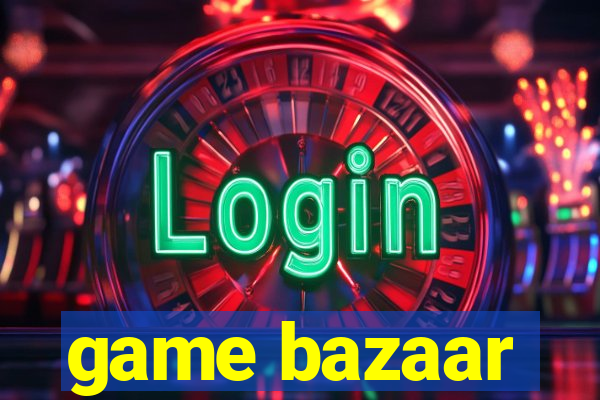 game bazaar