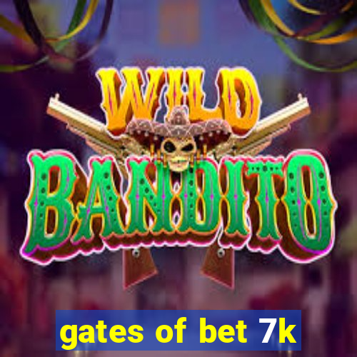 gates of bet 7k