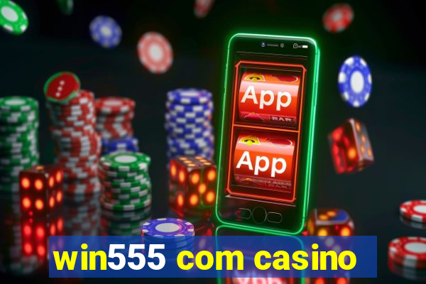 win555 com casino