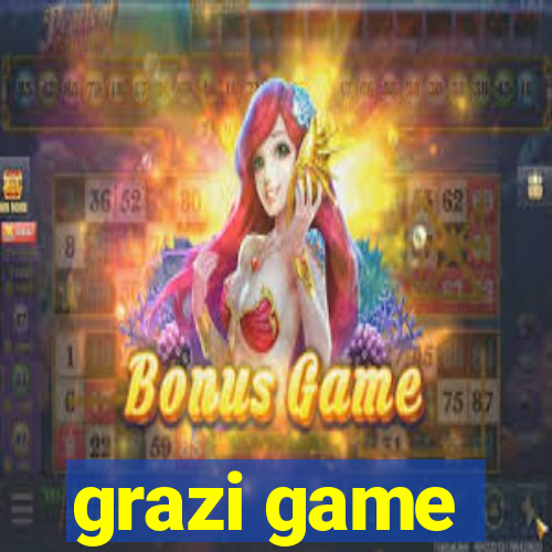 grazi game