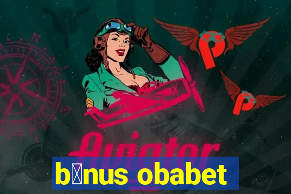 b么nus obabet