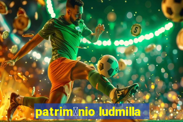 patrim么nio ludmilla