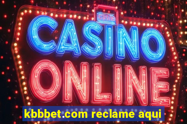 kbbbet.com reclame aqui