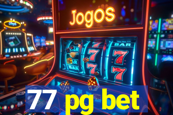 77 pg bet