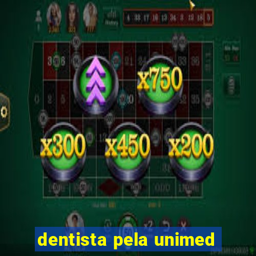 dentista pela unimed