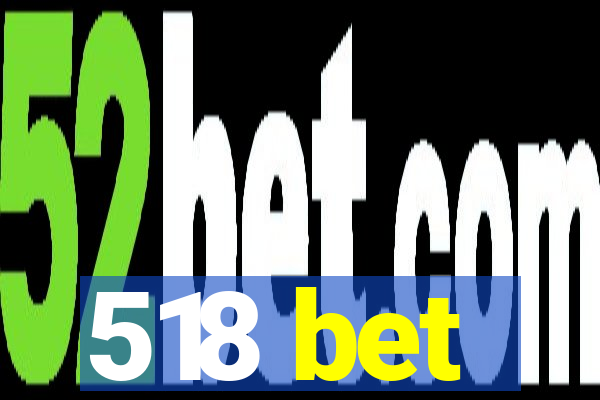 518 bet