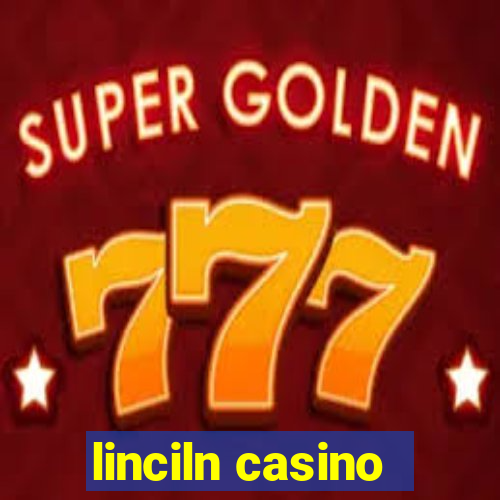 linciln casino