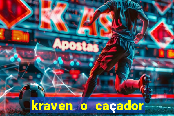 kraven o caçador filme completo dublado online