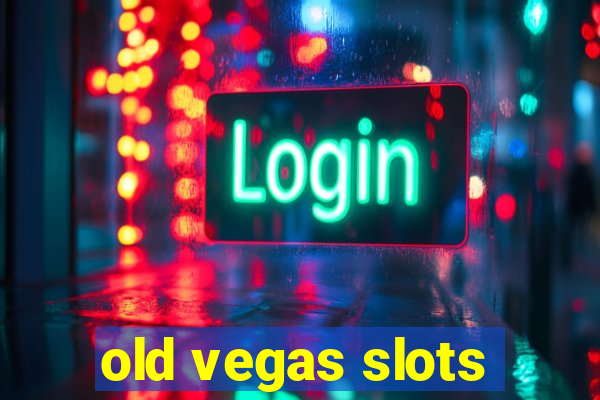 old vegas slots