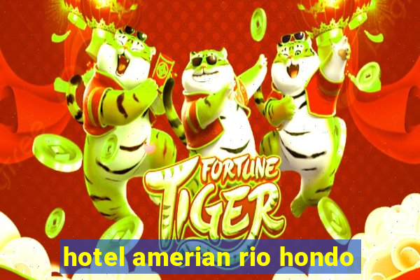 hotel amerian rio hondo