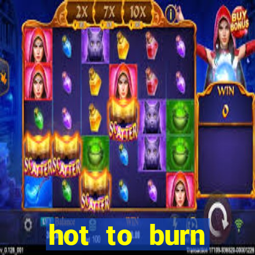 hot to burn extreme slot free